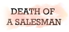 DEATH OF A SALESMAN