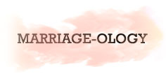 MARRIAGE-OLOGY