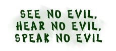 See No Evil Hear No Evil Speak No Evil
