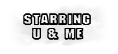 Starring U & Me
