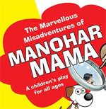 THE MARVELLOUS MISADVENTURES OF MAHOHAR MAMA
