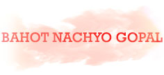 BAHOT NACHYO GOPAL