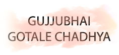 GUJJUBHAI GOTALE CHADHYA