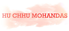 HU CHHU MOHANDAS