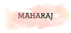 MAHARAJ