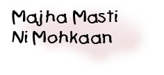 Majha Masti Ni Mohkaan