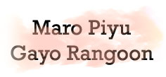 MARO PIYU GAYO RANGOON
