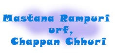 Mastana Rampuri Urf, Chappan Chhuri