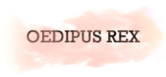 OEDIPUS REX