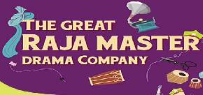 THE GREAT RAJA MASTER DRAMA COMPANY