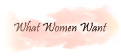 What Women Want