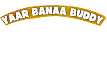 YAAR BANAA BUDDY