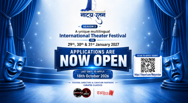 Natya-Ratan Season 2 Invites Theatre Productions for Its Multilingual International Festival