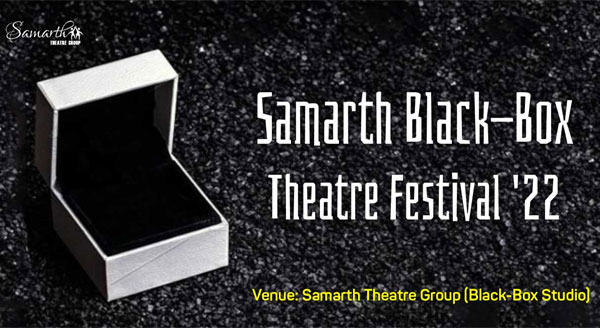 Samarth Black Box Theatre Festival '22