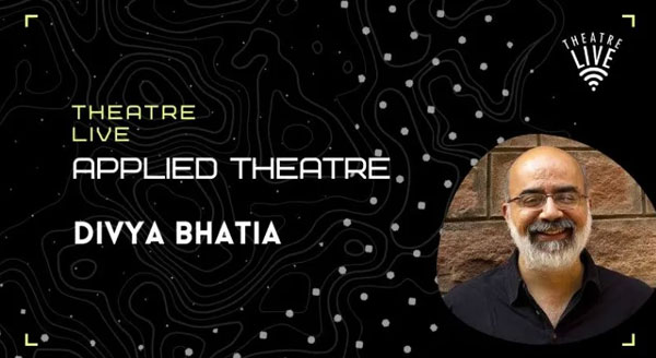 Applied Theatre - Divya Bhatia