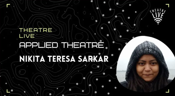 Applied Theatre - Nikita Teresa Sarkar