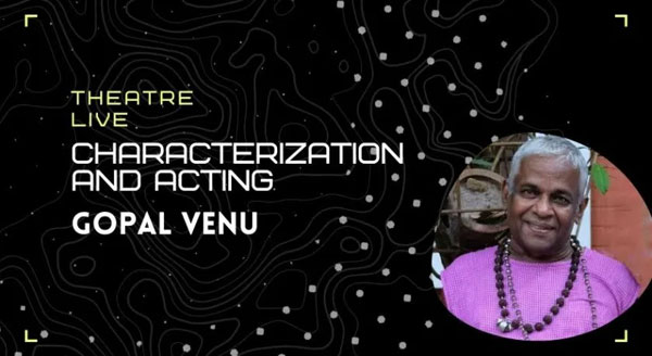 Characterization and Acting - Gopal Venu