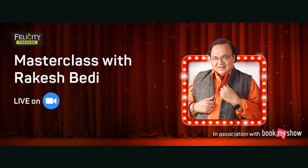 Felicity Masterclass with Rakesh Bedi