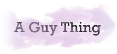 A Guy Thing
