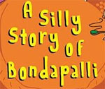 A SILLY STORY OF BONDAPALLI