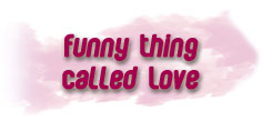 A Funny Thing Called Love
