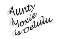 AUNTY MOXIE IS DELULU
