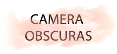 CAMERA OBSCURAS