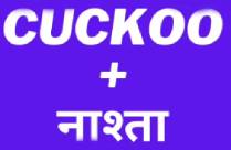 Cuckoo + Naashta