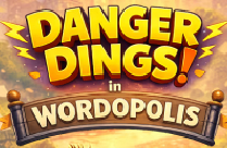 DANGER DINGS IN WORDOPOLIS