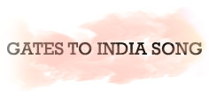 GATES TO INDIA SONG