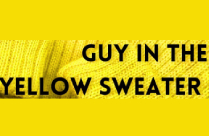 GUY IN THE YELLOW SWEATER