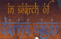 IN SEARCH OF DARIYA SAGAR
