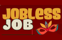 JOB LESS JOB
