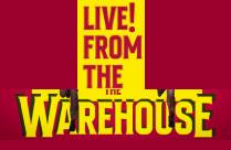 LIVE FROM THE WAREHOUSE