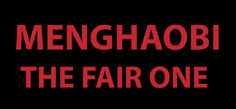 MENGHAOBI: THE FAIR ONE