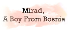 Mirad, a boy from Bosnia