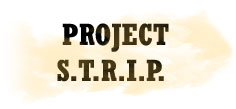 PROJECT S.T.R.I.P.