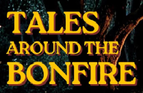 TALES AROUND THE BONFIRE