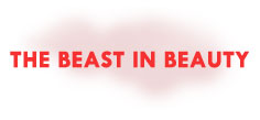 THE BEAST IN BEAUTY