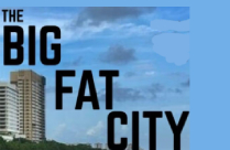THE BIG FAT CITY