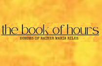THE BOOK OF HOURS : ECHOES OF RAINER MARIA RILKE
