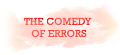 THE COMEDY OF ERRORS