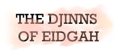 THE DJINNS OF EIDGAH