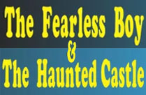 THE FEARLESS BOY AND THE HAUNTED CASTLE