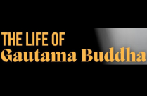 THE LIFE OF GAUTAM BUDDHA