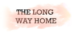 THE LONG WAY HOME