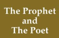 THE PROPHET AND THE POET