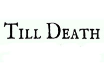 TILL DEATH