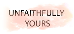 UNFAITHFULLY YOURS