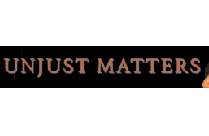 UNJUST MATTERS